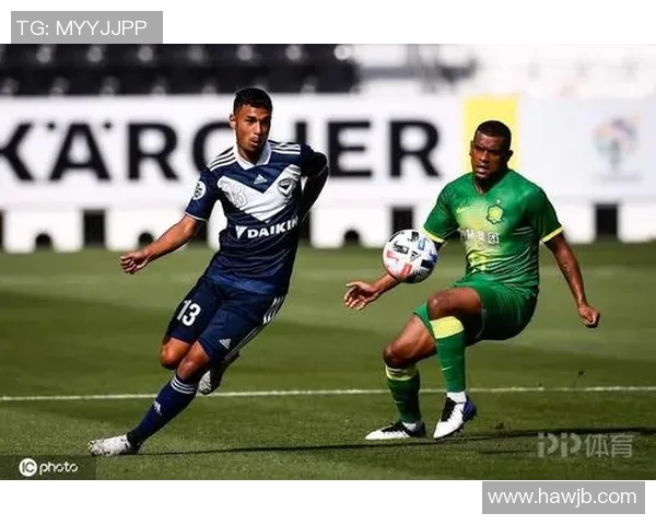 国安与墨尔本胜利精彩对决回顾分析及赛后亮点总结 国安与墨尔本胜利精彩对决回顾分析及赛后亮点总结