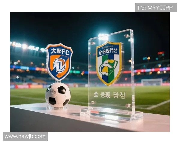 大邱对阵全北现代精彩直播全程回顾与赛后分析