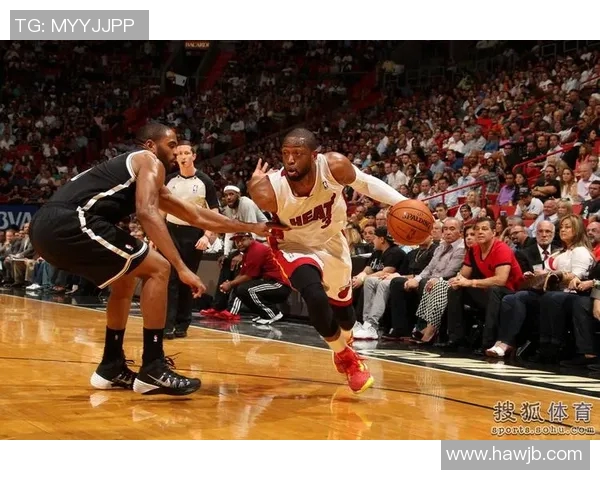 热火对决篮网韦德领衔球队再创辉煌展现篮球魅力与激情对抗