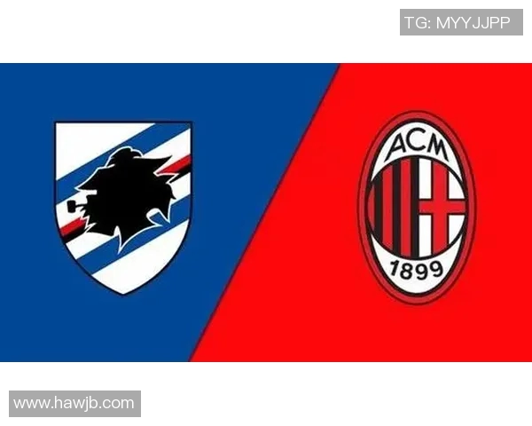 桑普多利亚对阵米兰精彩比赛完整视频回顾与分析 桑普多利亚对阵米兰精彩比赛完整视频回顾与分析