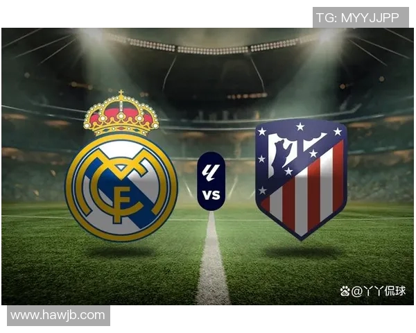 皇马与马竞在线对决全解析球迷必看精彩赛事回顾与分析